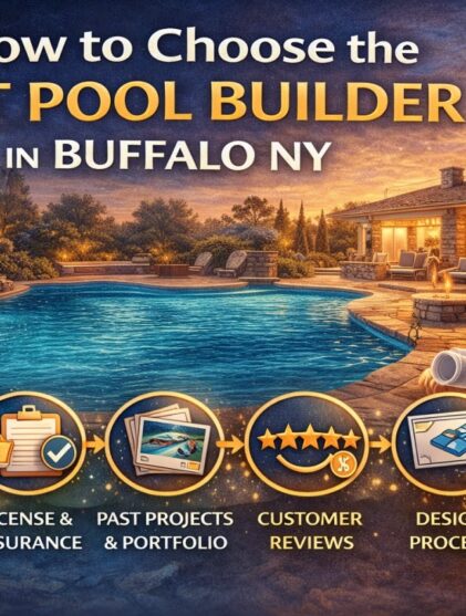 How to Choose the Best Pool Builder in Buffalo NY