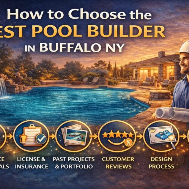 How to Choose the Best Pool Builder in Buffalo NY