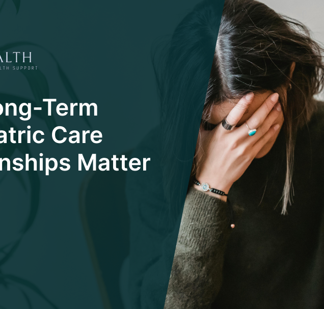Why Long-Term Psychiatric Care Relationships Matter